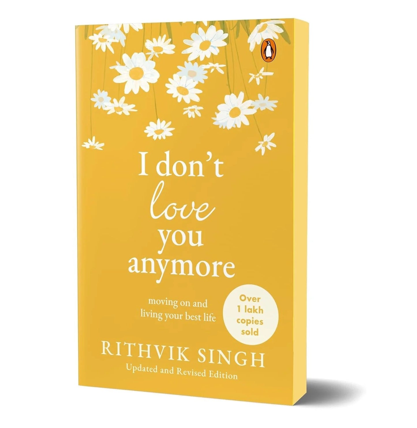 I Don'T Love You Anymore: Moving On & Living Your Best Life By Rithvik Singh