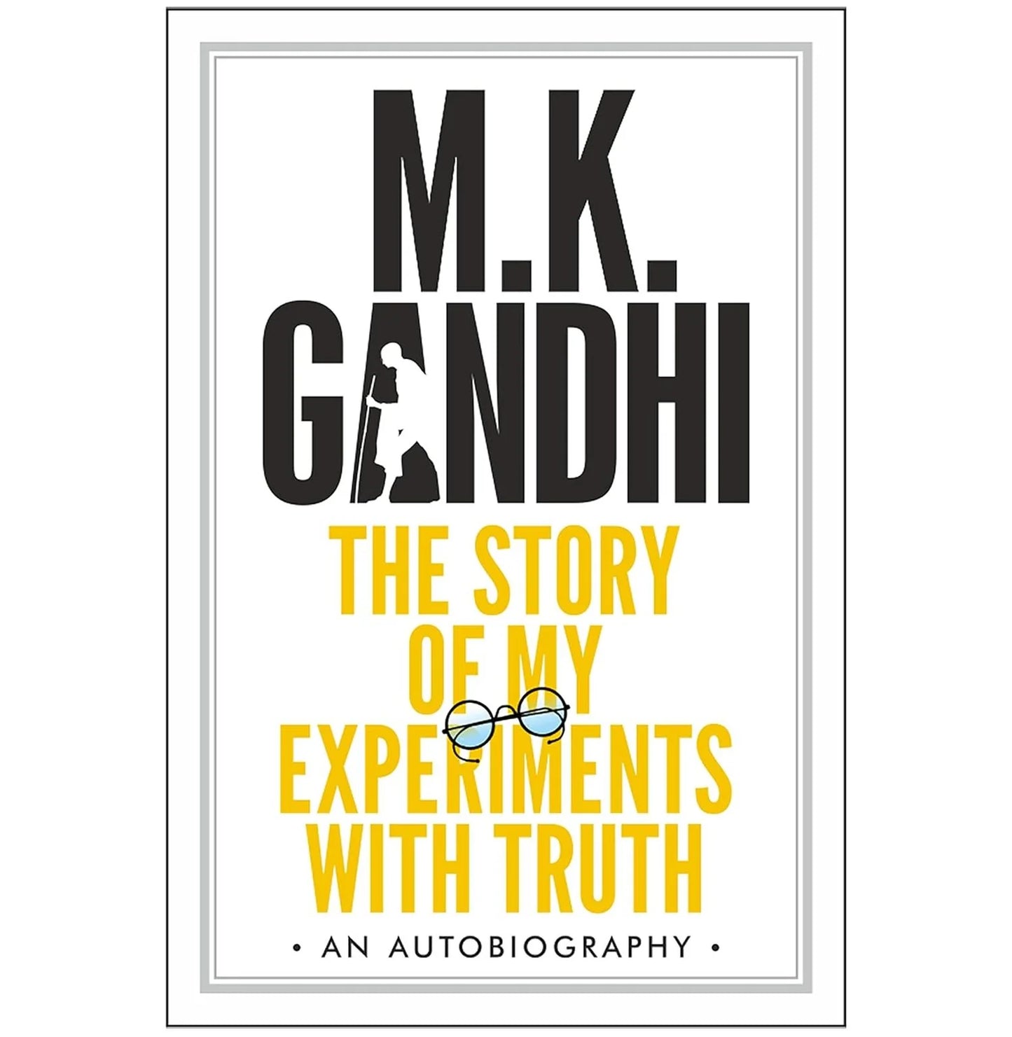 The Story Of My Experiments With Truth