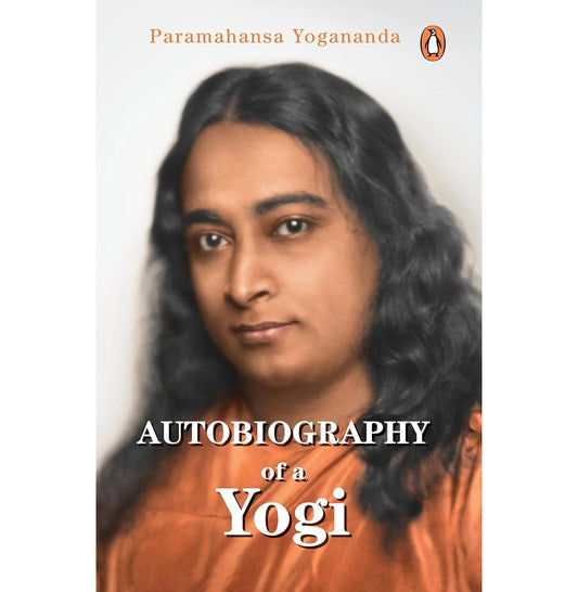 Autobiography Of A Yogi By Paramahansa Yogananda