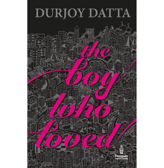 The Boy Who Loved By Durjoy Datta