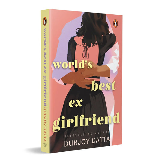 Worlds Best Ex-Girlfriend By Durjoy Datta